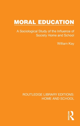 Moral Education: A Sociological Study of the Influence of Society, Home and School.