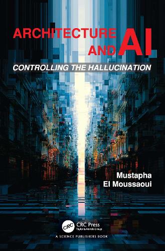Architecture and AI: Controlling the Hallucination.