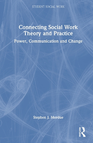 Connecting Social Work Theory and Practice