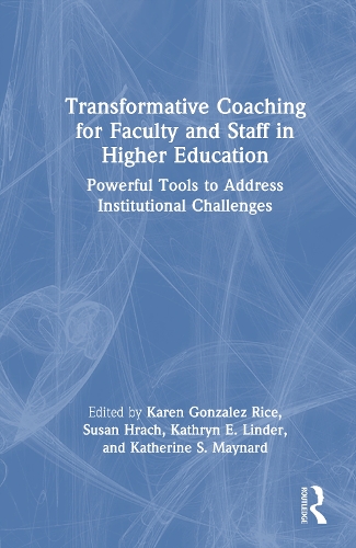 Transformative Coaching for Faculty and Staff in Higher Education