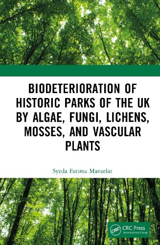 Biodeterioration of Historic Parks of the UK by Algae, Fungi, Lichens, Mosses, and Vascular Plants.