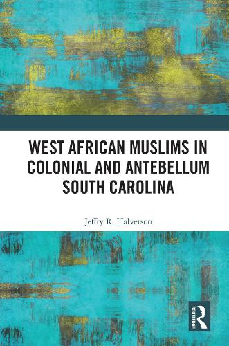 West African Muslims in Colonial and Antebellum South Carolina.