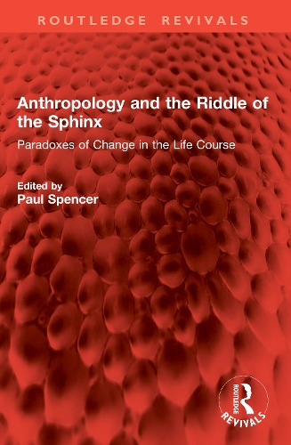 Anthropology and the Riddle of the Sphinx: Paradoxes of Change in the Life Course.