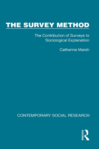 The Survey Method: The Contribution of Surveys to Sociological Explanation.
