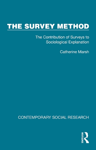 The Survey Method: The Contribution of Surveys to Sociological Explanation.