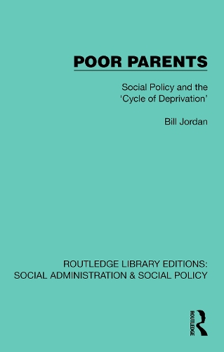 Poor Parents: Social Policy and the 'Cycle of Deprivation'.