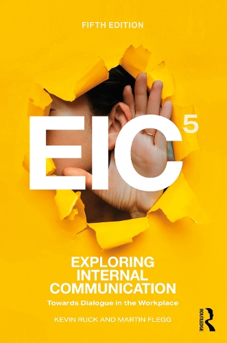 Exploring Internal Communication: Towards Dialogue in the Workplace. 5th edition