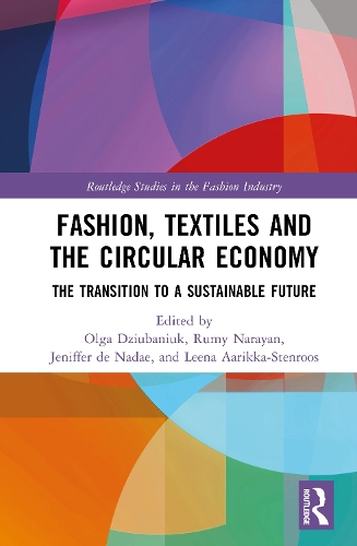 Fashion, Textiles and the Circular Economy: The Transition to a Sustainable Future.