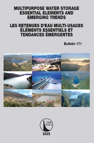 Multipurpose Water Storage Essential Elements and Emerging Trends / Les Retenues d'Eau Multi-Usages Elements Essentiels et Tendances Emergentes: ICOLD Bulletin 171.