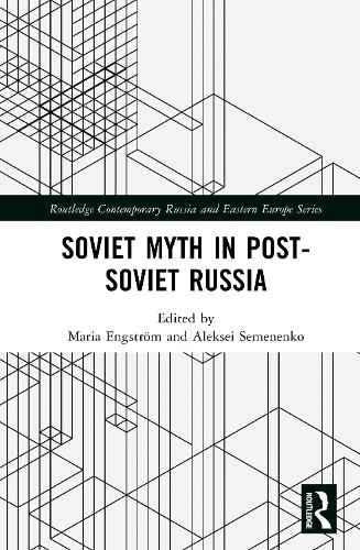 Soviet Myth in Post-Soviet Russia.