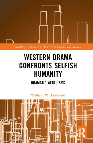 Western Drama Confronts Selfish Humanity: Dramatic Altruisms.