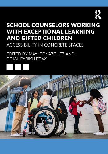 School Counselors Working with Exceptional Learning and Gifted Children: Accessibility in Concrete Spaces.