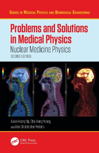 Problems and Solutions in Medical Physics: Nuclear Medicine Physics. 2nd edition