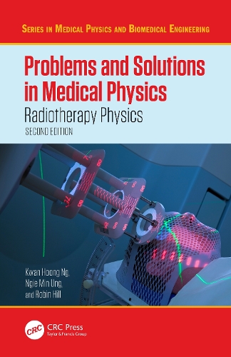 Problems and Solutions in Medical Physics: Radiotherapy Physics. 2nd edition