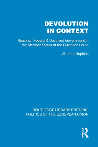 Devolution in Context: Regional, Federal and Devolved Government in the EU.