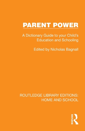 Parent Power: A Dictionary Guide to your Child's Education and Schooling.
