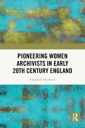 Pioneering Women Archivists in Early 20th Century England.