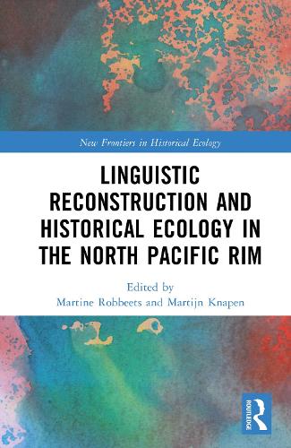Linguistic Reconstruction and Historical Ecology in the North Pacific Rim.