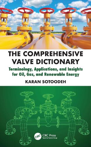 The Comprehensive Valve Dictionary: Terminology, Applications, and Insights for Oil, Gas, and Renewable Energy.