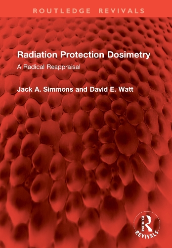 Radiation Protection Dosimetry: A Radical Reappraisal.