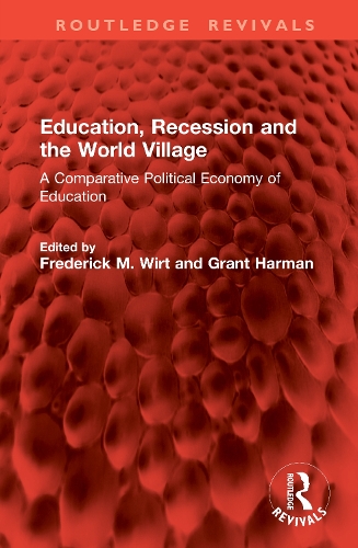 Education, Recession and the World Village: A Comparative Political Economy of Education.