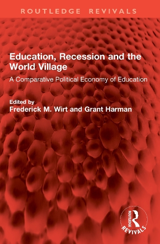 Education, Recession and the World Village: A Comparative Political Economy of Education.