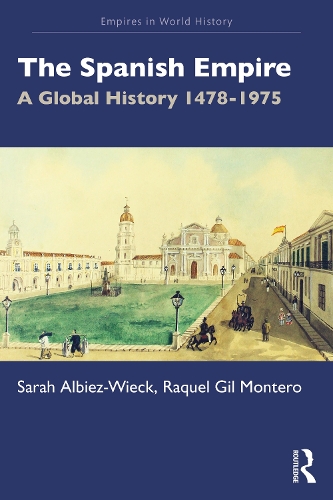 The Spanish Empire: A Global History 1478-1975.