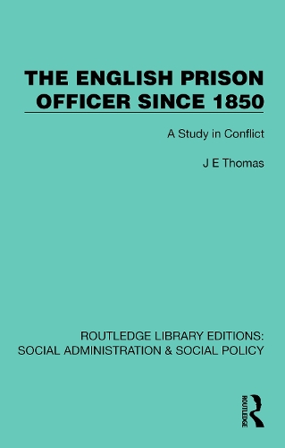 The English Prison Officer Since 1850: A Study in Conflict.