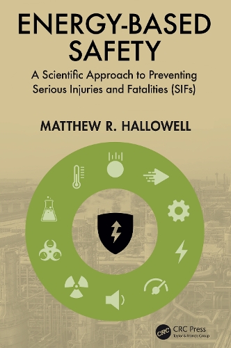 Energy-Based Safety: A Scientific Approach to Preventing Serious Injuries and Fatalities (SIFs).