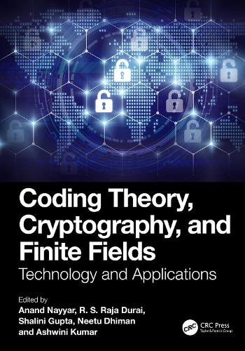 Coding Theory, Cryptography, and Finite Fields: Technology and Applications.