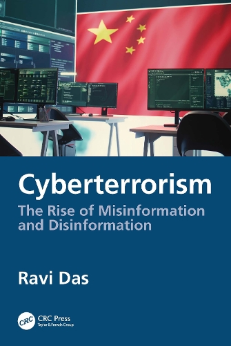 Cyberterrorism: The Rise of Misinformation and Disinformation.