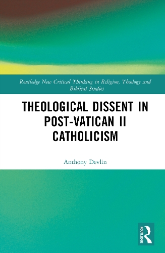 Theological Dissent in Post-Vatican II Catholicism.