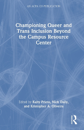 Championing Queer and Trans Inclusion Beyond the Campus Resource Center.