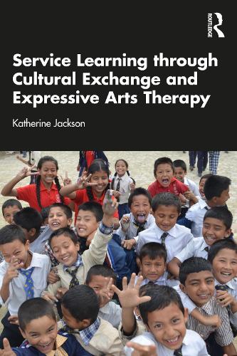 Service-Learning through Cultural Exchange and Expressive Arts Therapy.