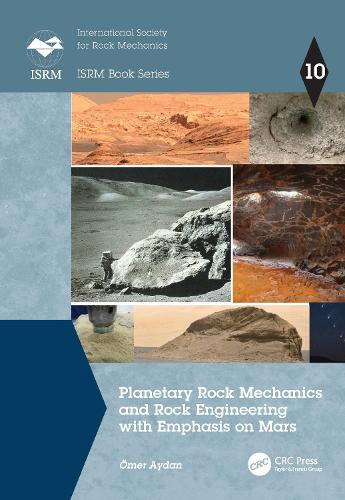 Planetary Rock Mechanics and Rock Engineering with Emphasis on Mars.