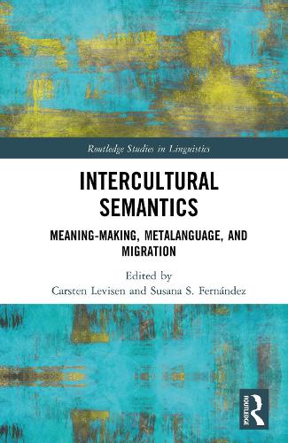 Intercultural Semantics: Meaning-Making, Metalanguage, and Migration.