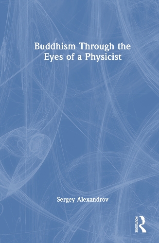 Buddhism Through the Eyes of a Physicist.