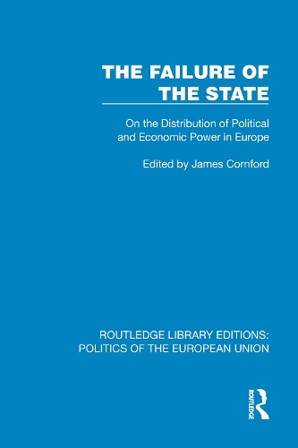 The Failure of the State: On the Distribution of Political and Economic Power in Europe.