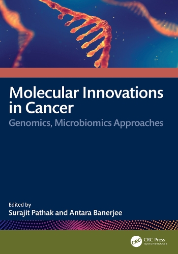 Molecular Innovations in Cancer: Genomics, Microbiomics Approaches.