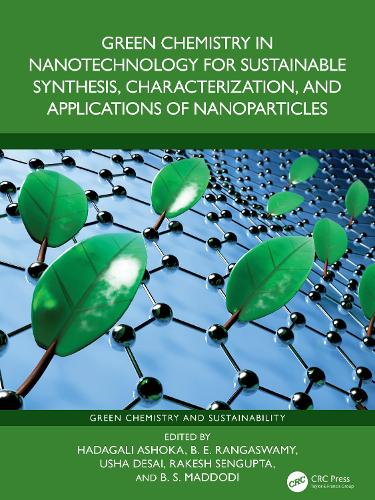 Green Chemistry in Nanotechnology for Sustainable Synthesis, Characterization, and Applications of Nanoparticles.