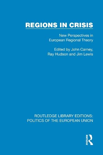 Regions in Crisis: New Perspectives in European Regional Theory.
