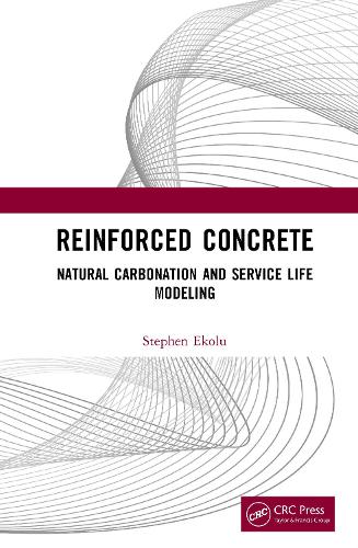 Reinforced Concrete: Natural Carbonation and Service Life Modeling.