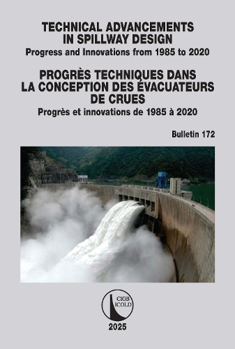 Technical Advancements in Spillway Design / Progres Techniques dans la Conception des Evacuateurs de Crues: Progress and Innovations from 1985 to 2020 / Progres et innovations de 1985 a 2020.