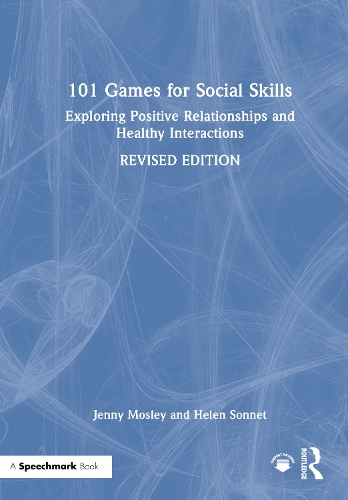 101 Games for Social Skills: Exploring Positive Relationships and Healthy Interactions.