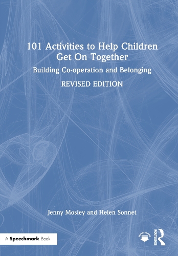 101 Activities to Help Children Get On Together: Building Co-operation and Belonging.
