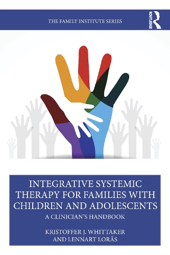 Integrative Systemic Therapy for Families with Children and Adolescents: A Clinician's Handbook.