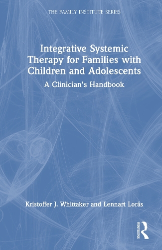 Integrative Systemic Therapy for Families with Children and Adolescents: A Clinician's Handbook.