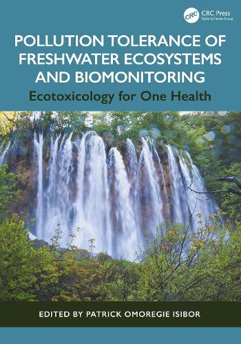 Pollution Tolerance of Freshwater Ecosystems and Biomonitoring: Ecotoxicology for One Health.