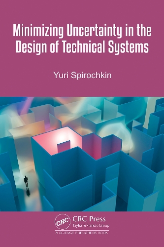 Minimizing Uncertainty in the Design of Technical Systems.