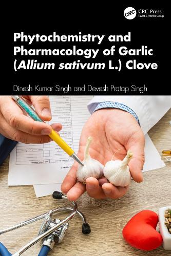 Phytochemistry and Pharmacology of Garlic (Allium sativum L.) Clove.